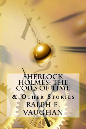 [Sherlock Holmes Adventures 01] • The Coils of Time & Other Stories